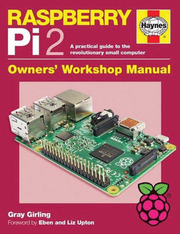 Raspberry Pi 2 Manual: A practical guide to the revolutionary small computer