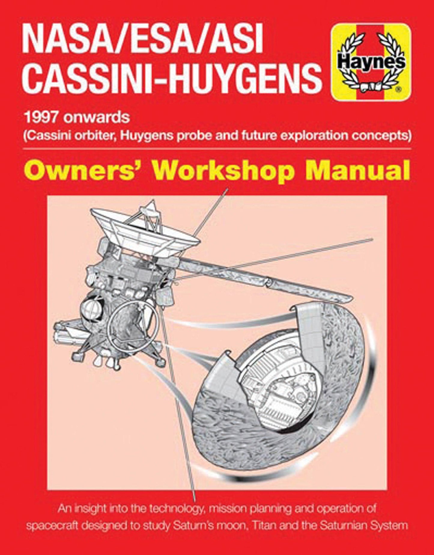 NASA/ESA/ASI Cassini-Huygens: 1997 onwards (Cassini orbiter, Huygens probe and future exploration concepts)