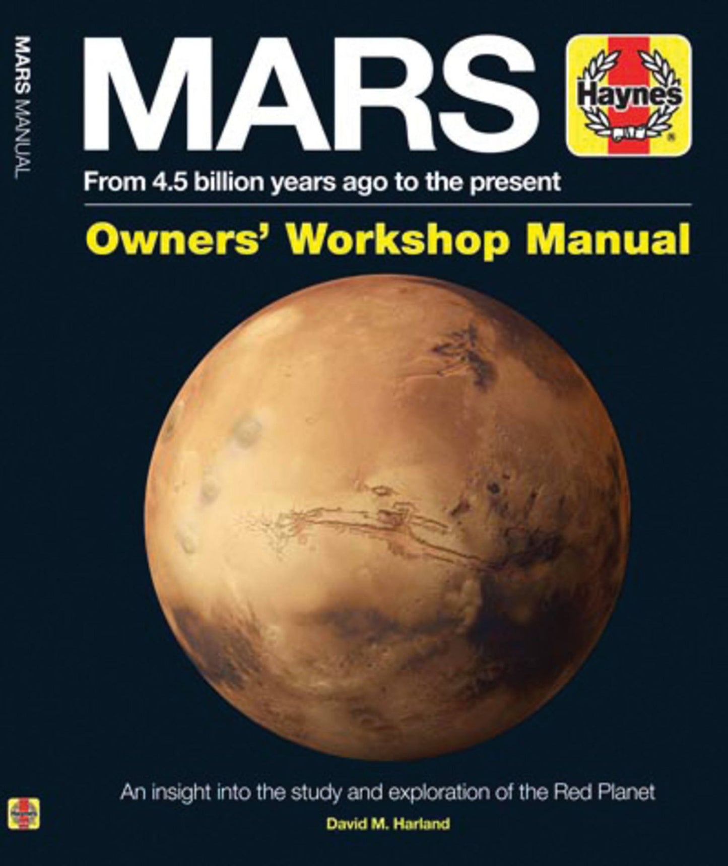 Mars Owners' Workshop Manual: From 4.5 billion years ago to the present