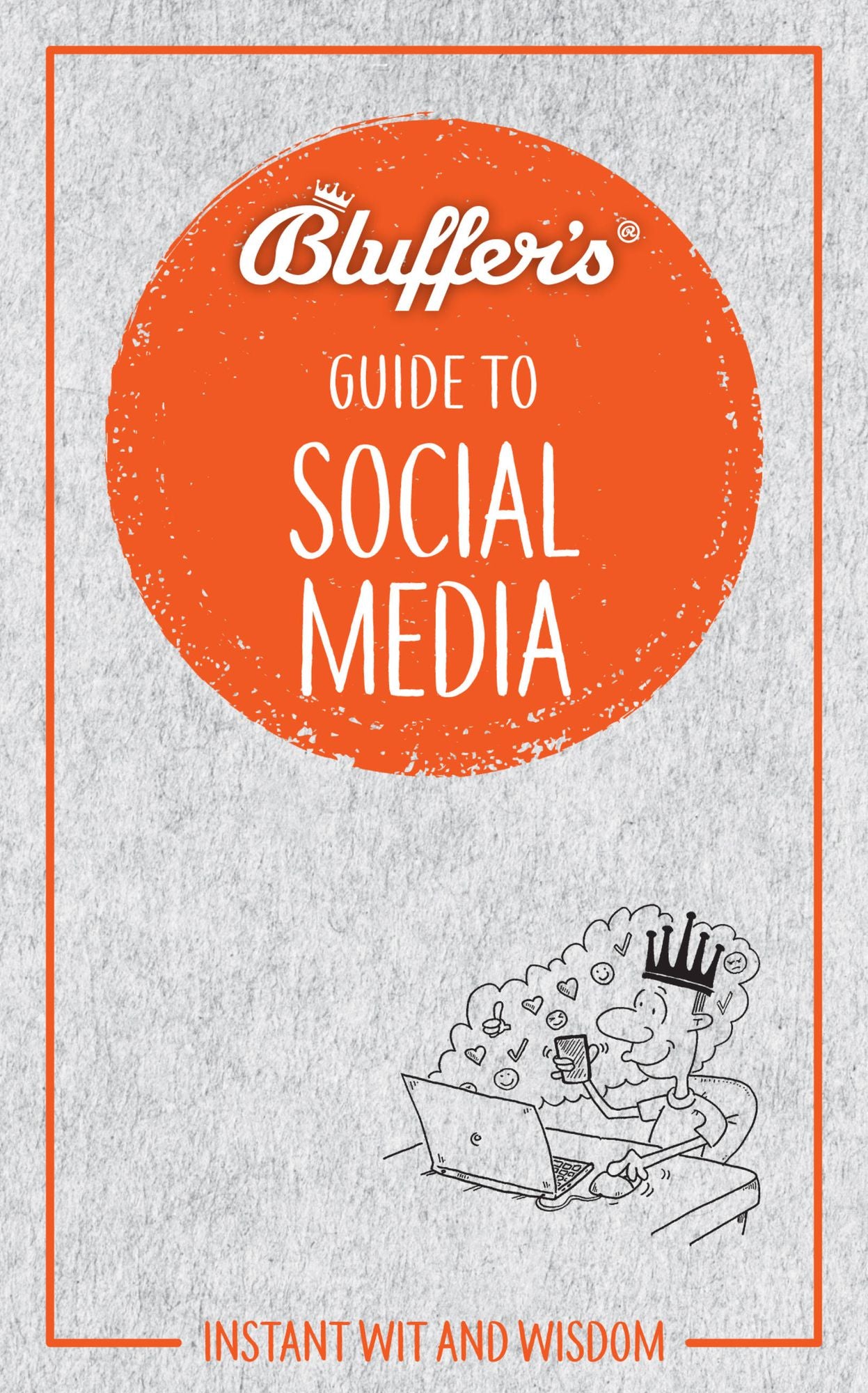 Bluffer's Guide to Social Media: Instant Wit and Wisdom