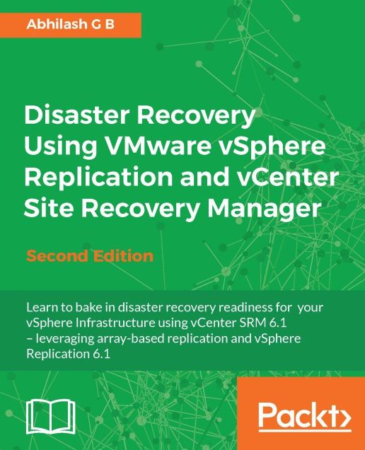 Disaster Recovery Using VMware vSphere Replication and vCenter Site Recovery Manager - Second Edition