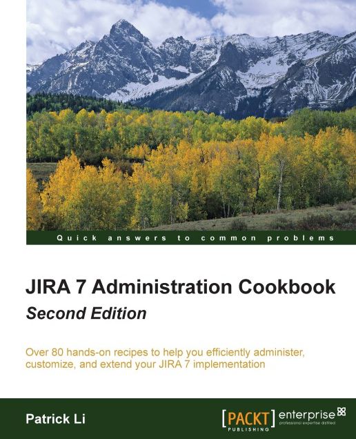 JIRA 7 Administration Cookbook - Second Edition