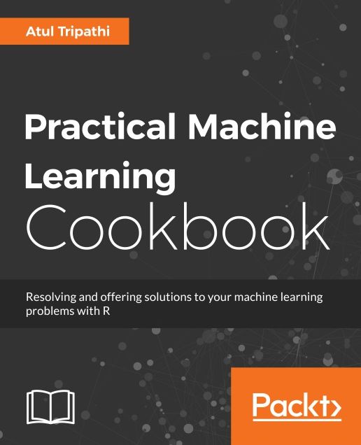 Practical Machine Learning Cookbook
