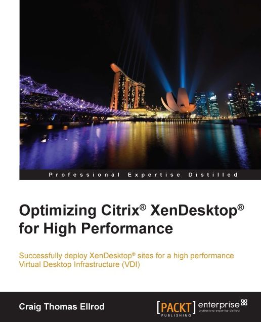 Optimizing Citrix® XenDesktop® for High Performance