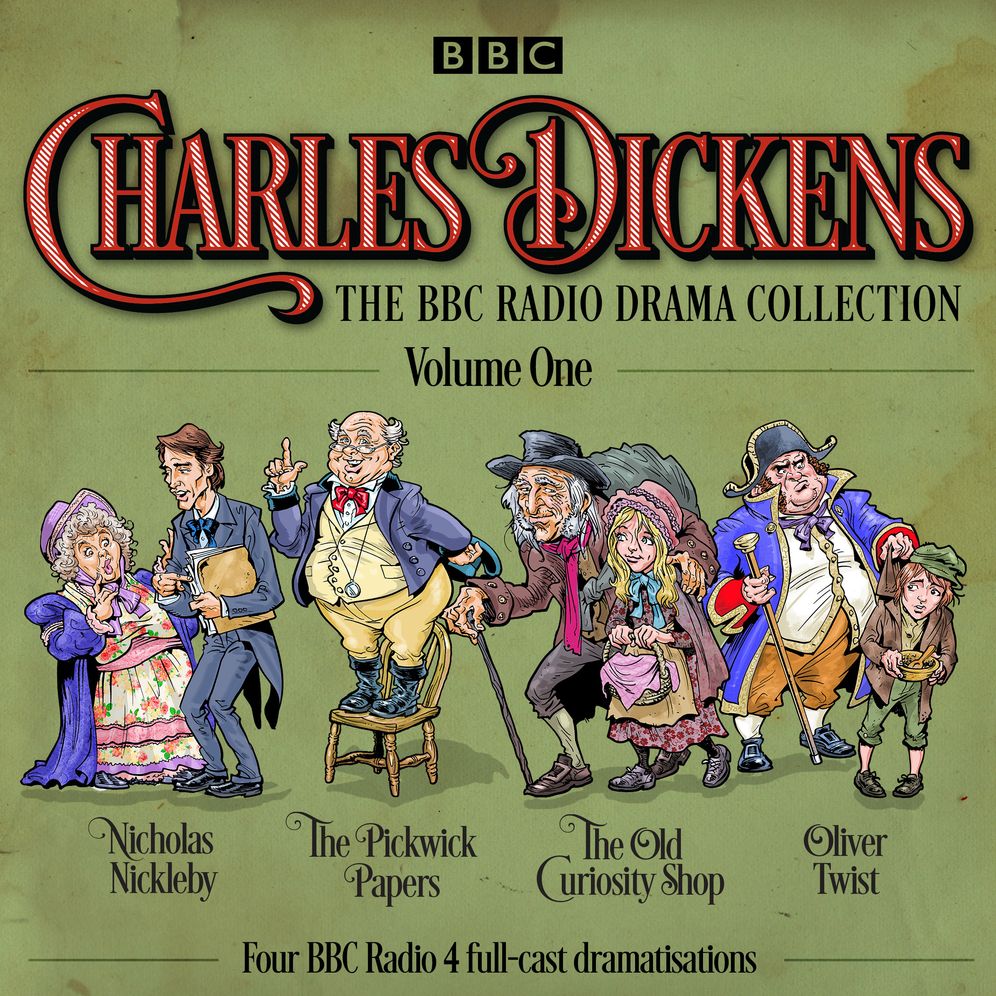 Charles Dickens: The BBC Radio Drama Collection: Volume One: Classic Drama From the BBC Radio Archive