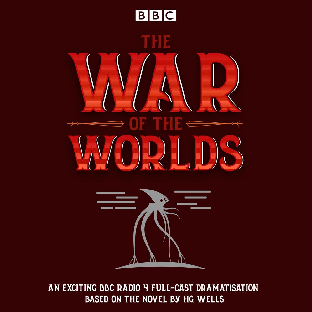 The War of the Worlds: BBC Radio 4 Full-Cast Dramatisation