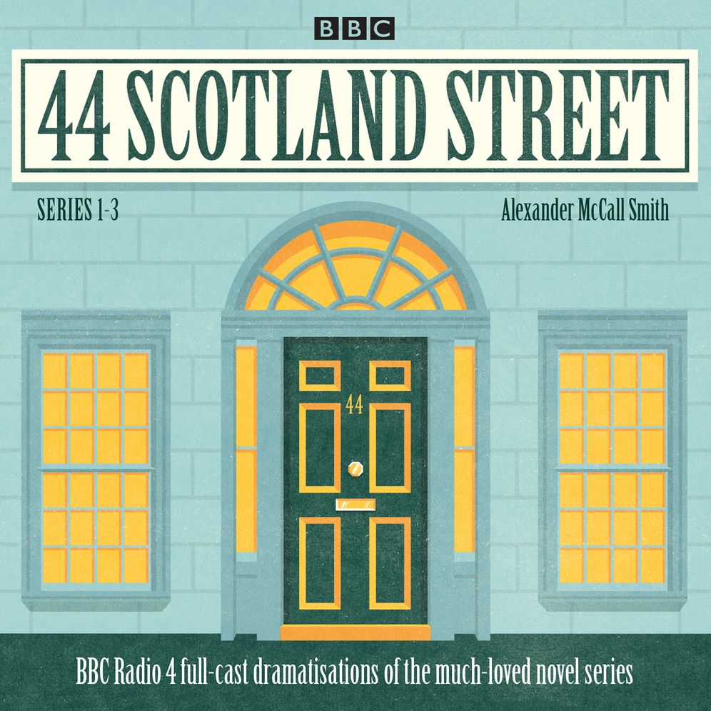 44 Scotland Street: Series 1-3: A BBC Radio 4 Full-Cast Dramatisations of the Much-Loved Novel Series