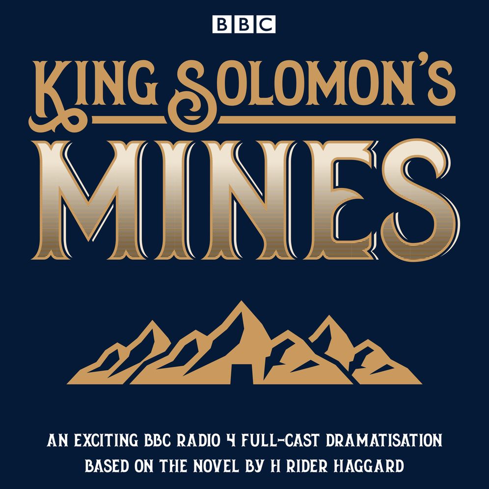 King Solomon's Mines: BBC Radio 4 Full-Cast Dramatisation