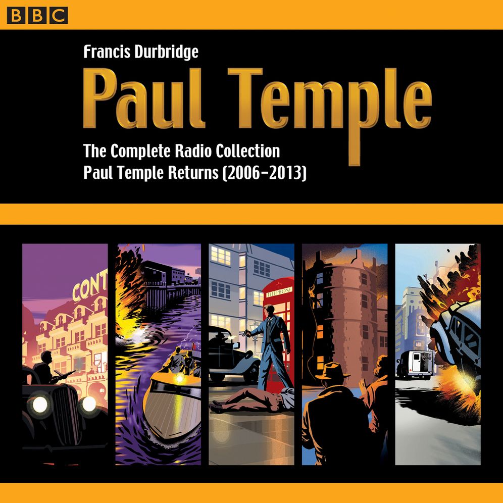 Paul Temple: The Complete Radio Collection: Volume Four: Paul Temple Returns (2006-2013)