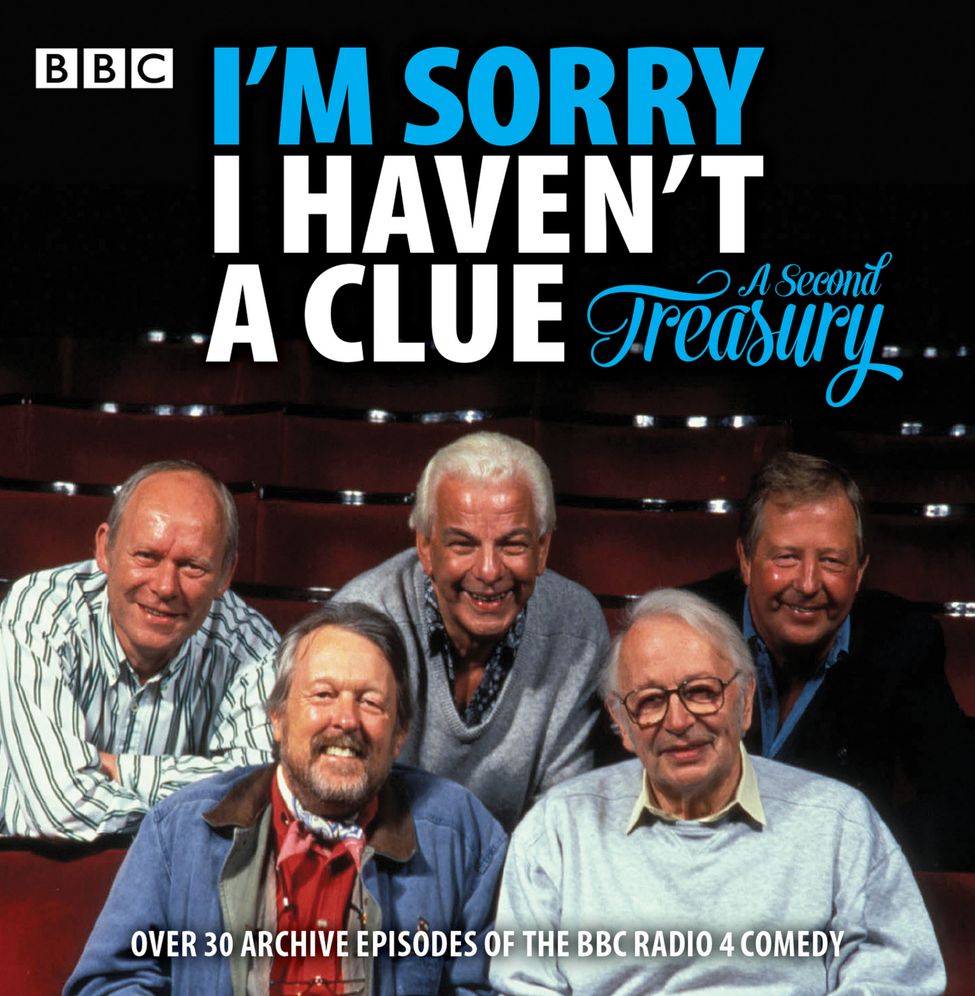 I'm Sorry I Haven't a Clue: A Second Treasury: The Much-Loved BBC Radio 4 Comedy Series