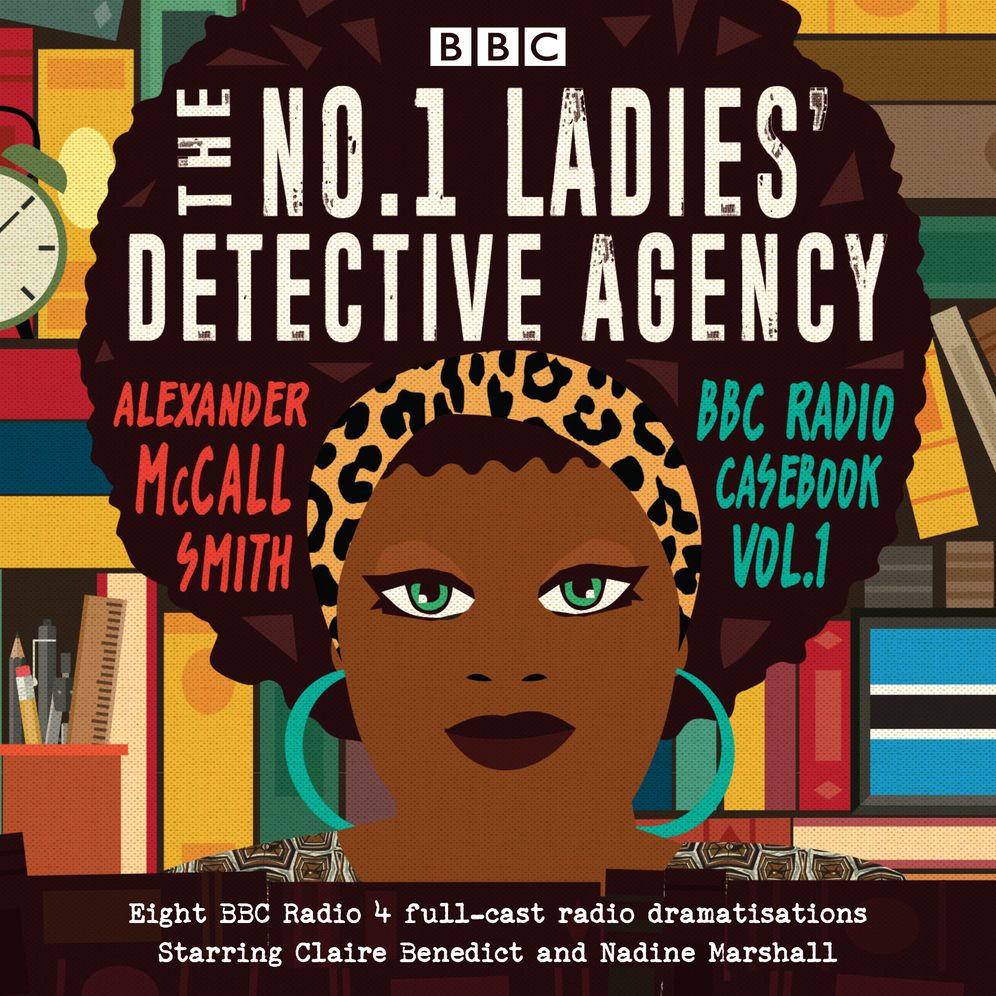 The No. 1 Ladies' Detective Agency: BBC Radio Casebook: A BBC Radio 4 Full-Cast Dramatisations