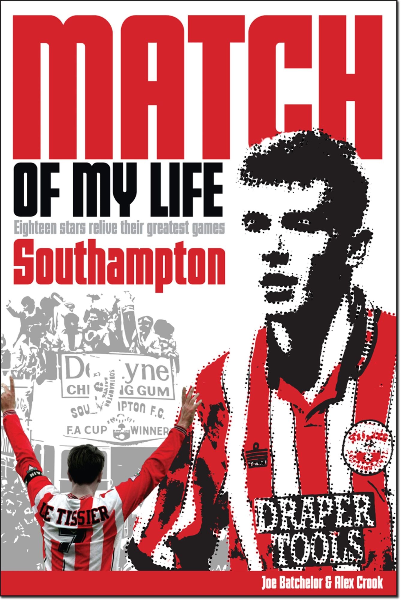 Southampton Match of My Life: Eighteen Saints Relive Their Greatest Games