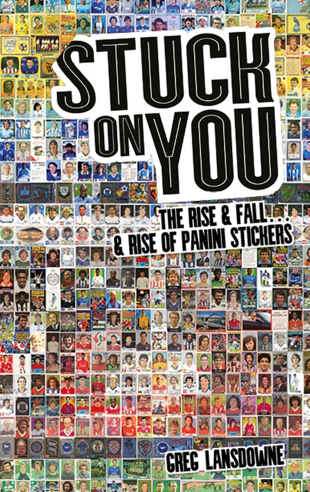 Stuck on You: The Rise & Fall... & Rise of Panini Stickers