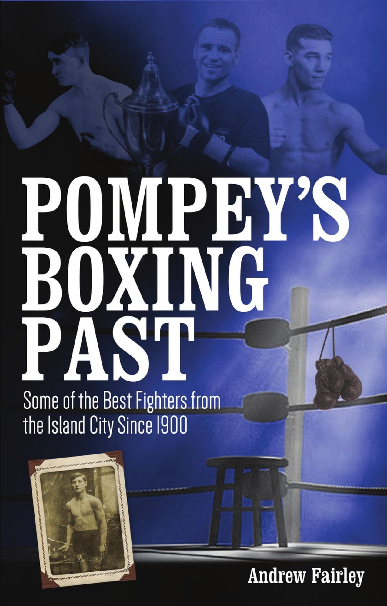 Pompey's Boxing Past: Some of the Best Fighters from the Island City Since 1900