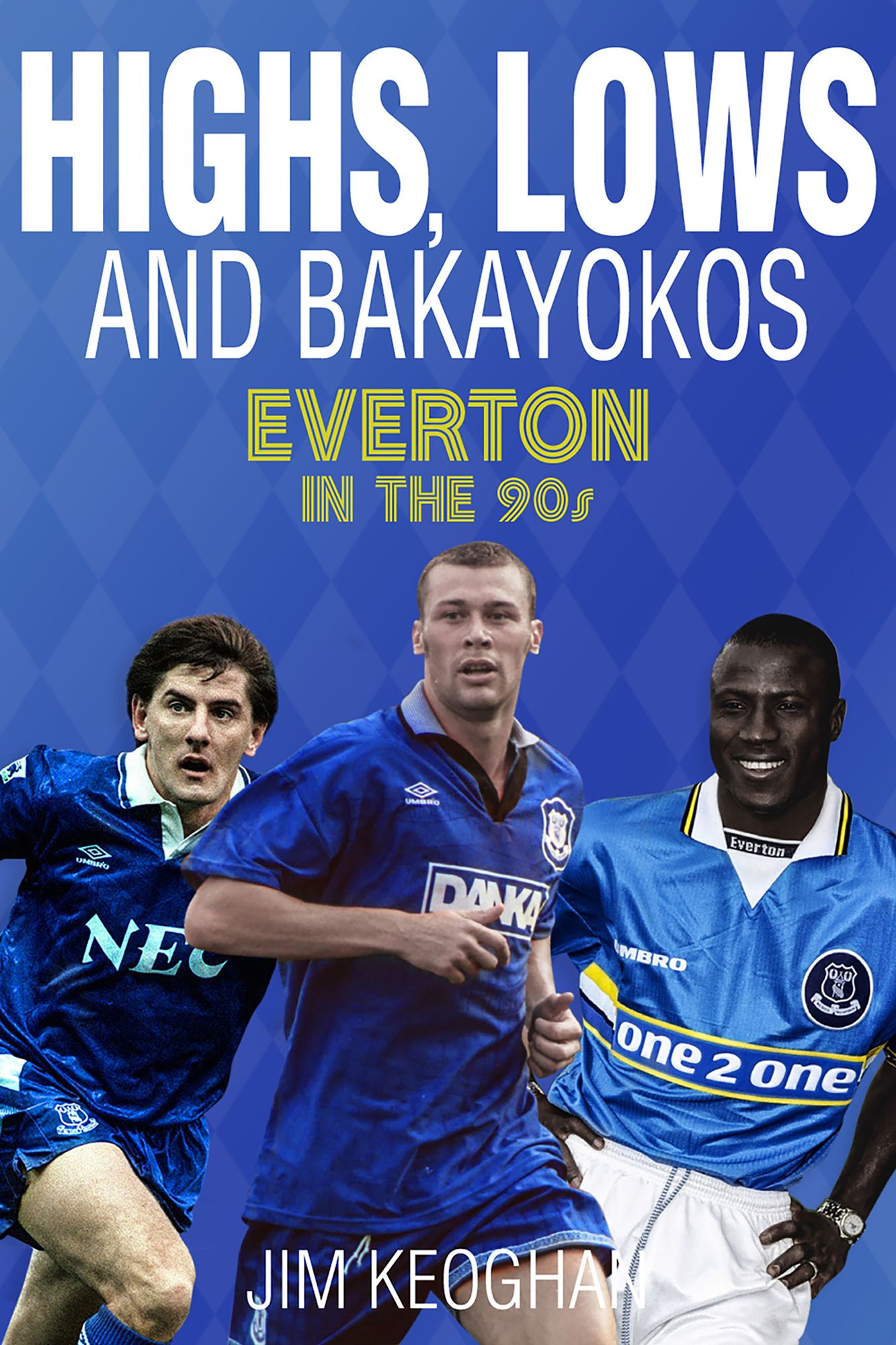 Highs, Lows & Bakayokos: Everton in the 1990s