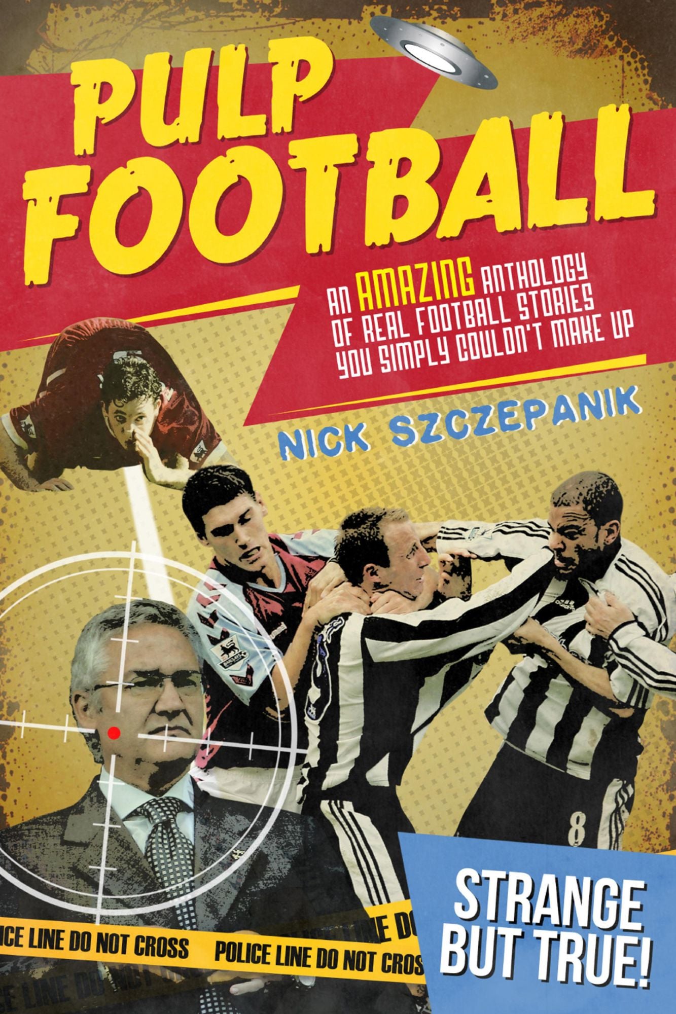Pulp Football: An Amazing Anthology of True Football Stories You Simply Couldnn`[[[[