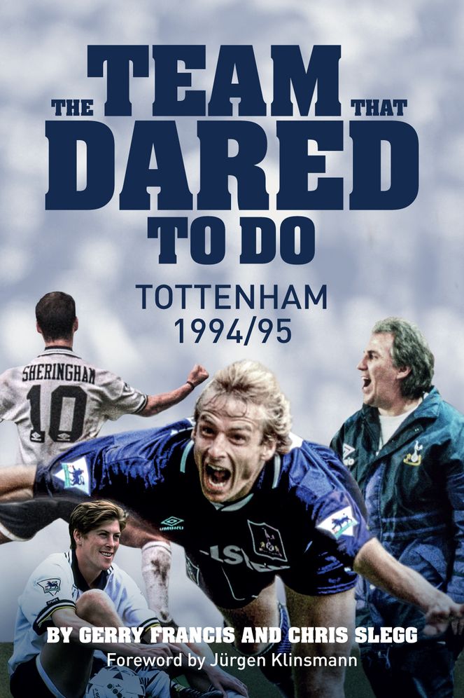 The Team That Dared To Do: Tottenham Hotspur 1994/95