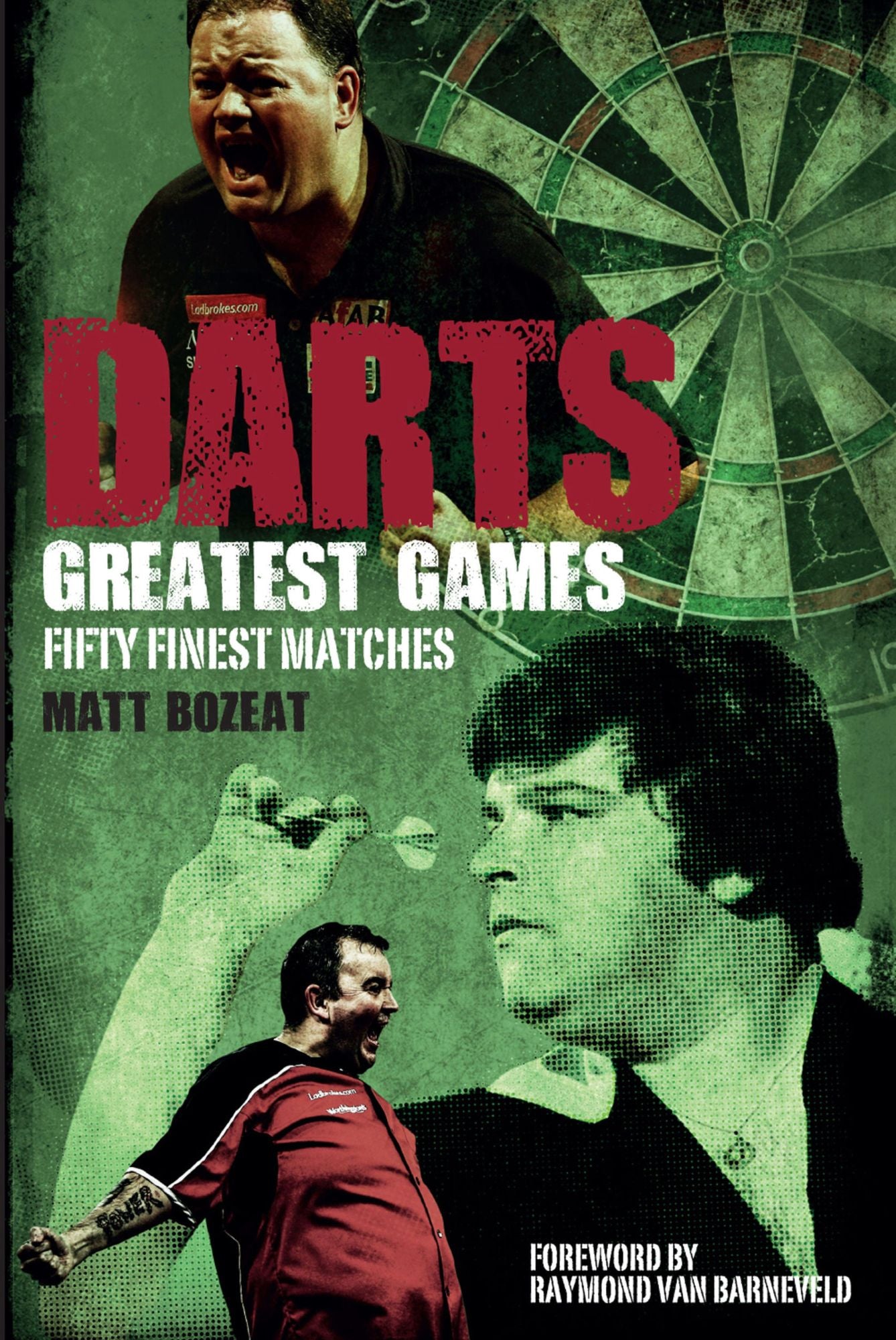 Darts Greatest Games: Fifty Finest Matches from the World of Darts