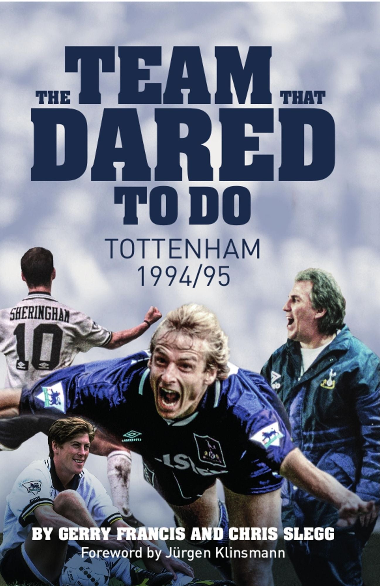 The Team That Dared To Do: Tottenham Hotspur 1994/5