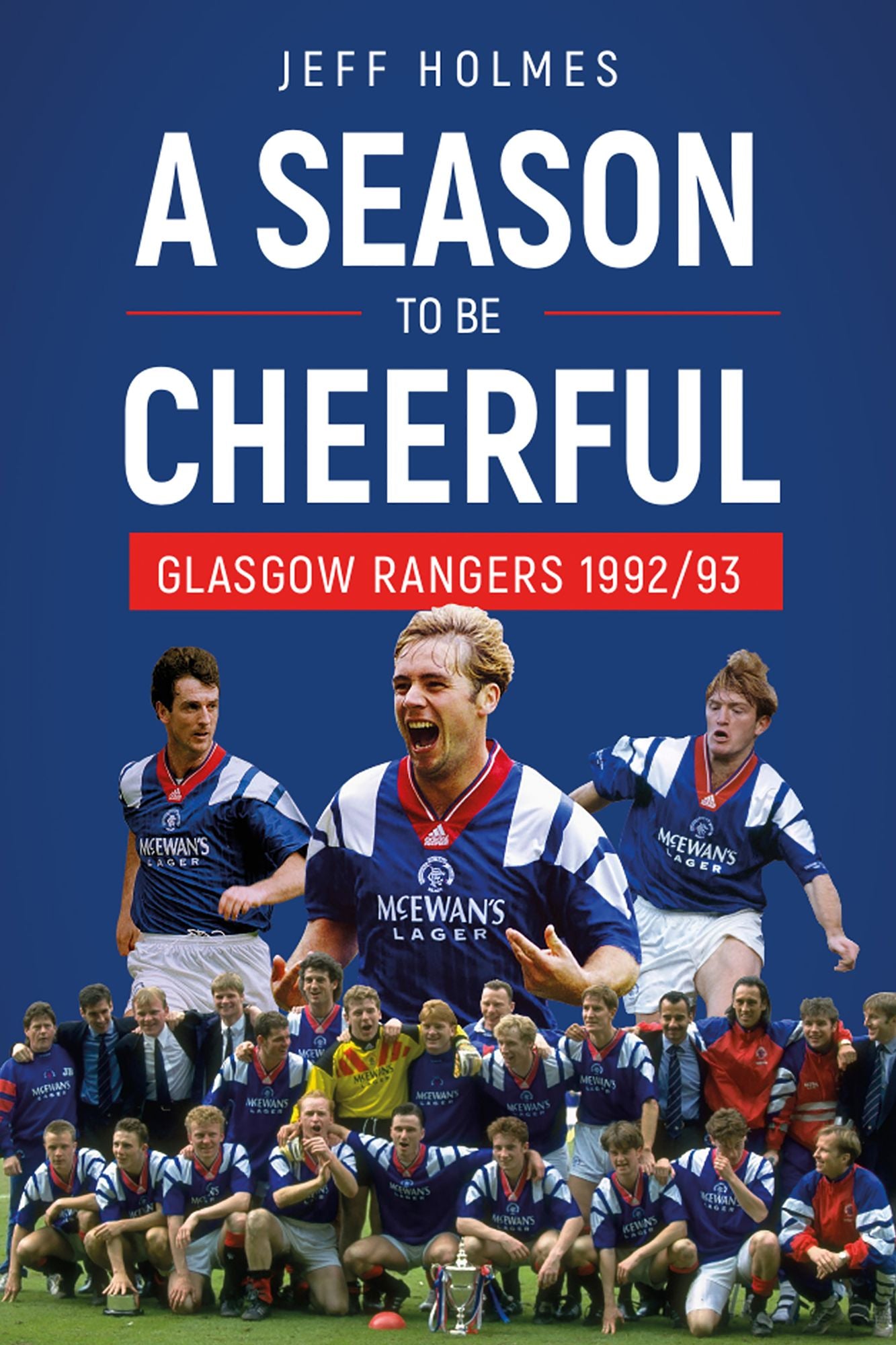 A Season To Be Cheerful: Glasgow Rangers 1992/3