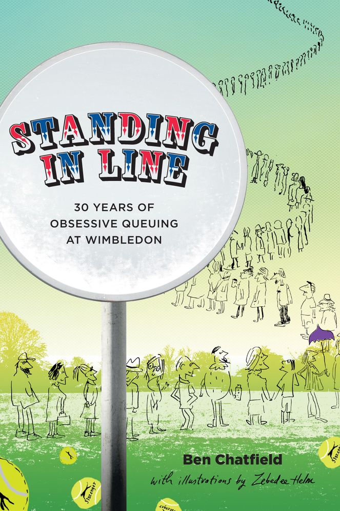 Standing in Line: A Memoir: 30 Years of Obsessive Queuing at Wimbledon