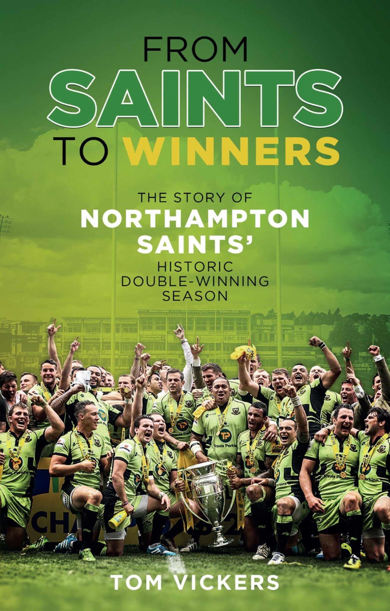 From Saints to Winners: The Story of Northampton Saints' Historic Double-Winning Season