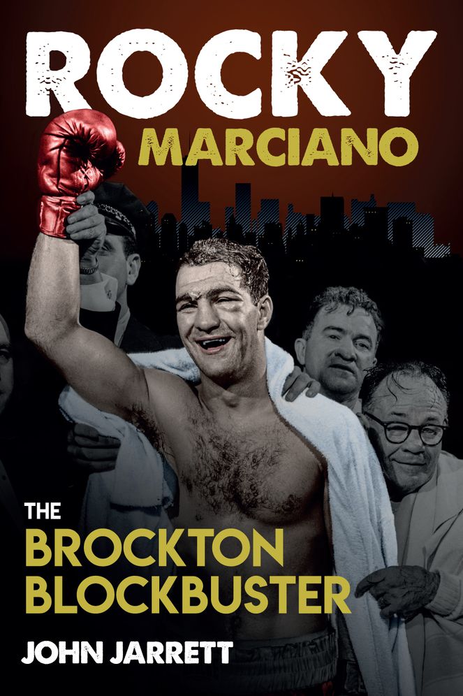Rocky Marciano: The Brockton Blockbuster