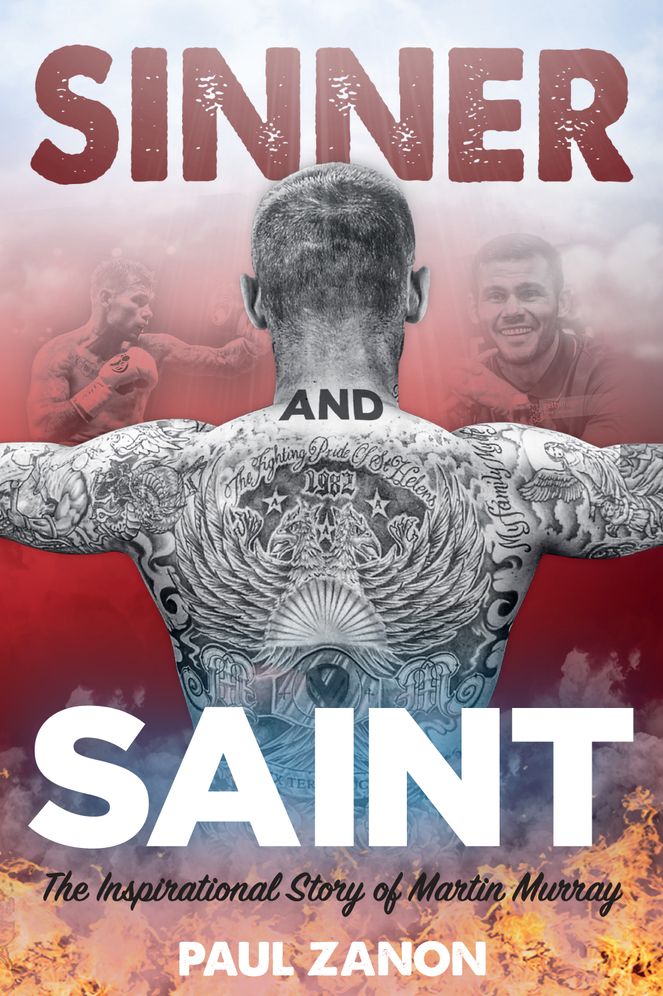 Sinner and Saint: The Inspirational Story of Martin Murray