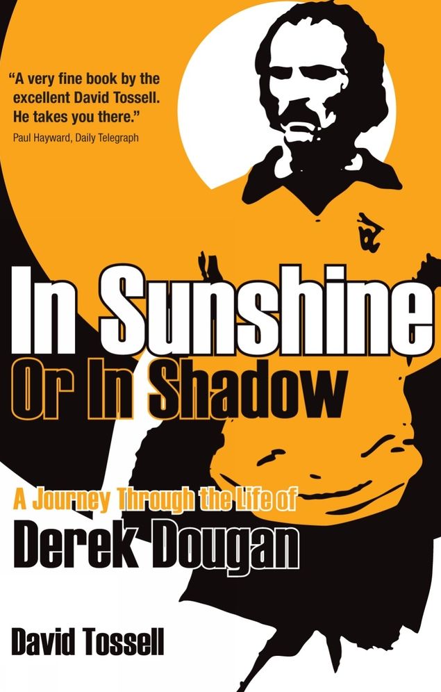 In Sunshine or in Shadow: A Journey Through the Life of Derek Dougan