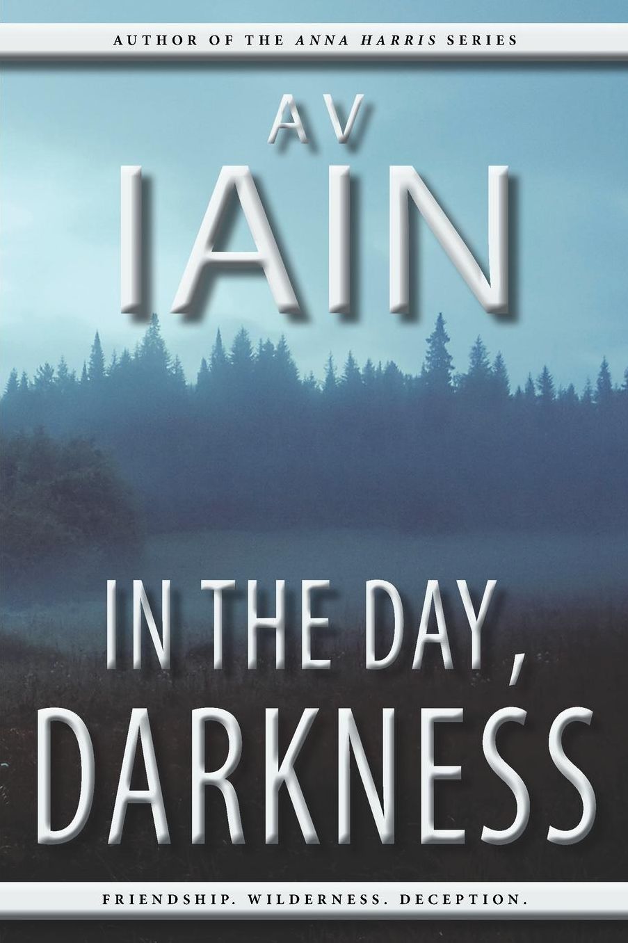 In The Day, Darkness: A Novel