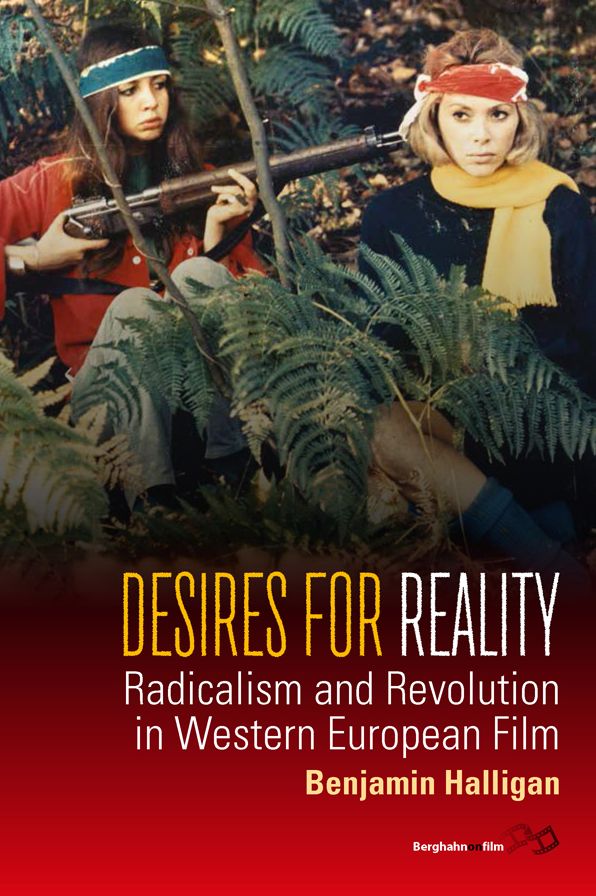 Desires for Reality: Radicalism and Revolution in Western European Film