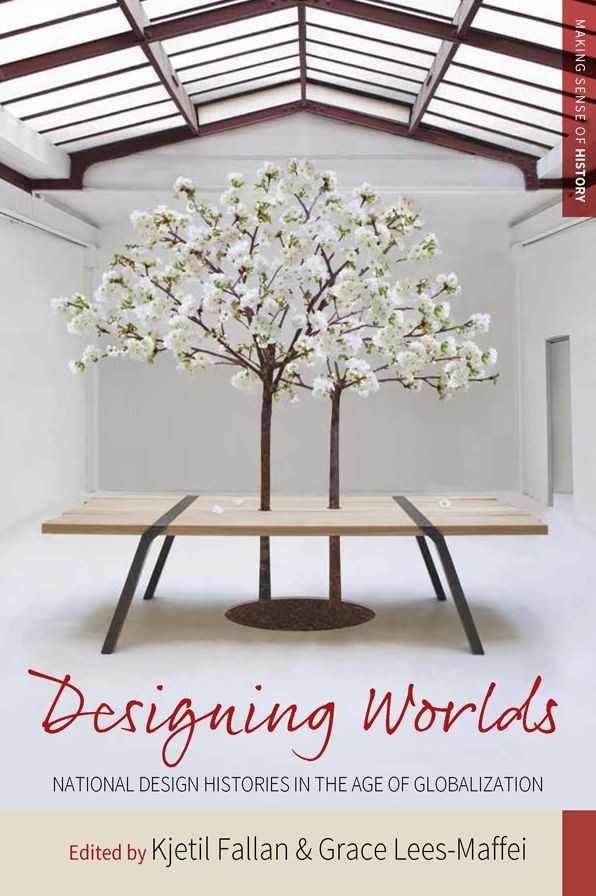 Designing Worlds: National Design Histories in an Age of Globalization
