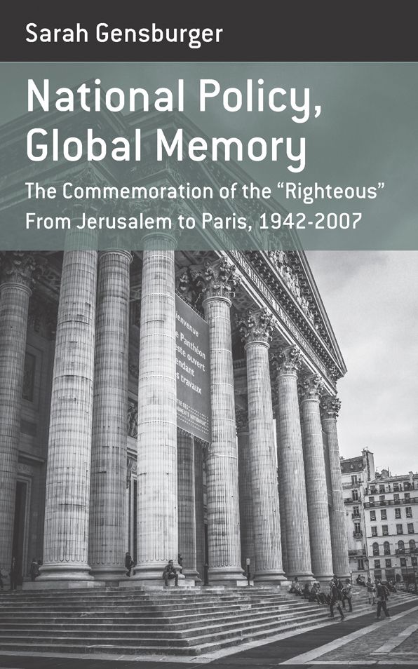 National Policy, Global Memory: The Commemoration of the "Righteous" from Jerusalem to Paris, 1942-2007
