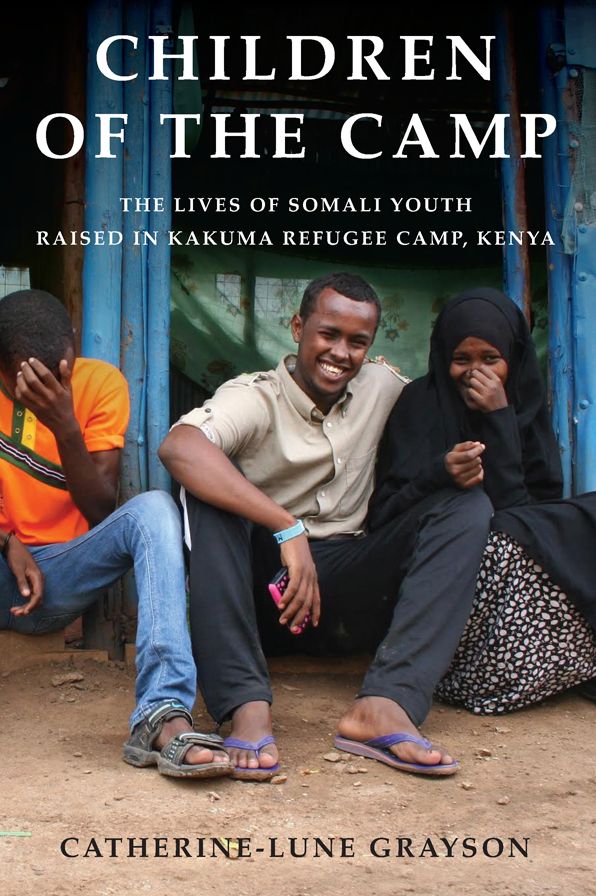 Children of the Camp: The Lives of Somali Youth Raised in Kakuma Refugee Camp, Kenya