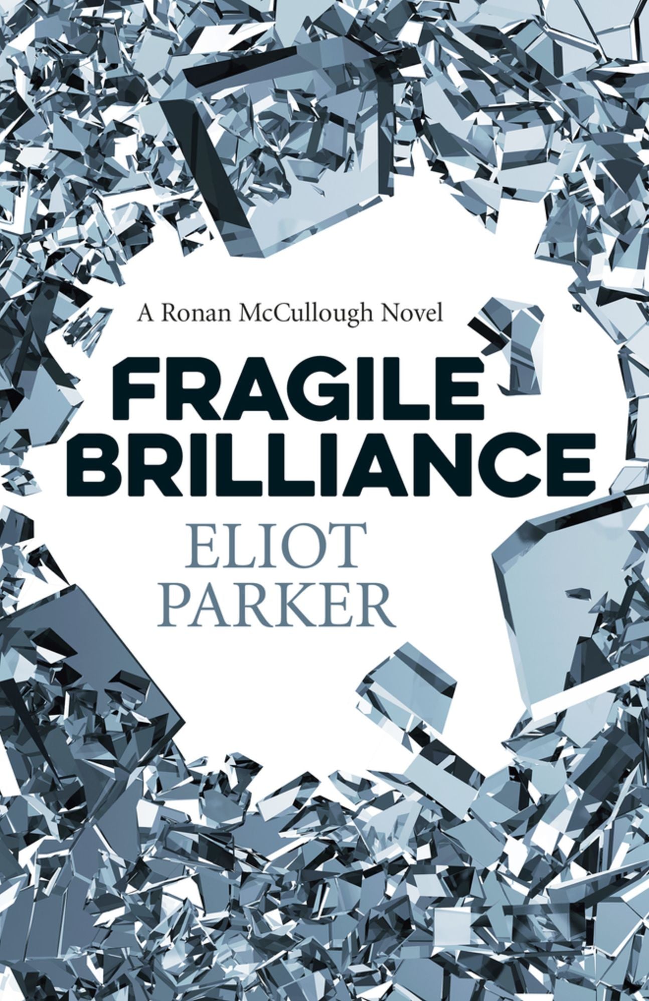 Fragile Brilliance: A Ronan Mccullough Novel