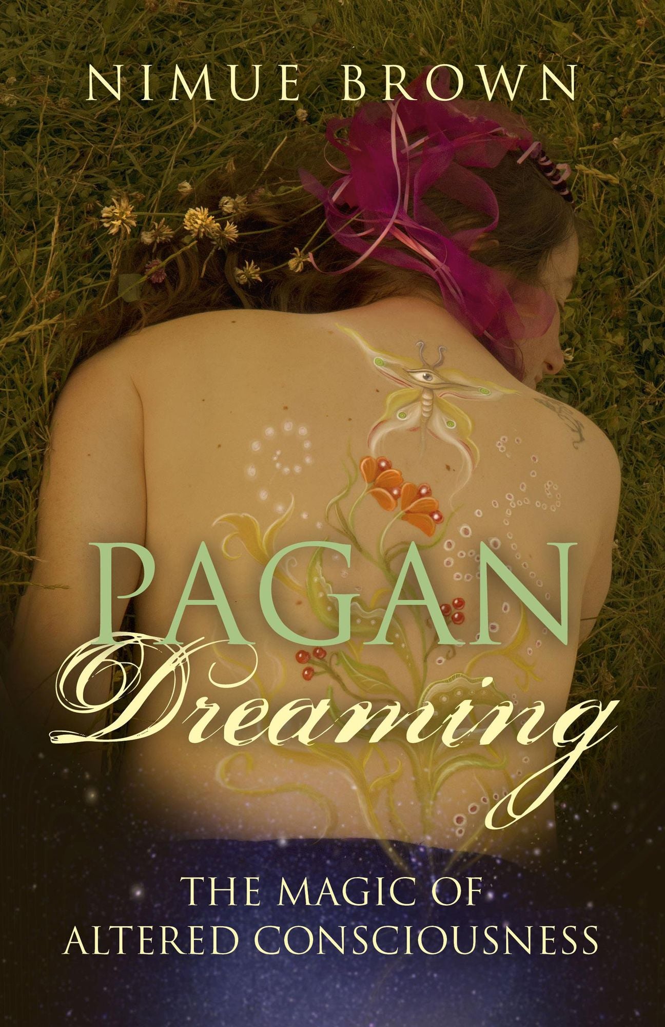 Pagan Dreaming: The Magic Of Altered Consciousness