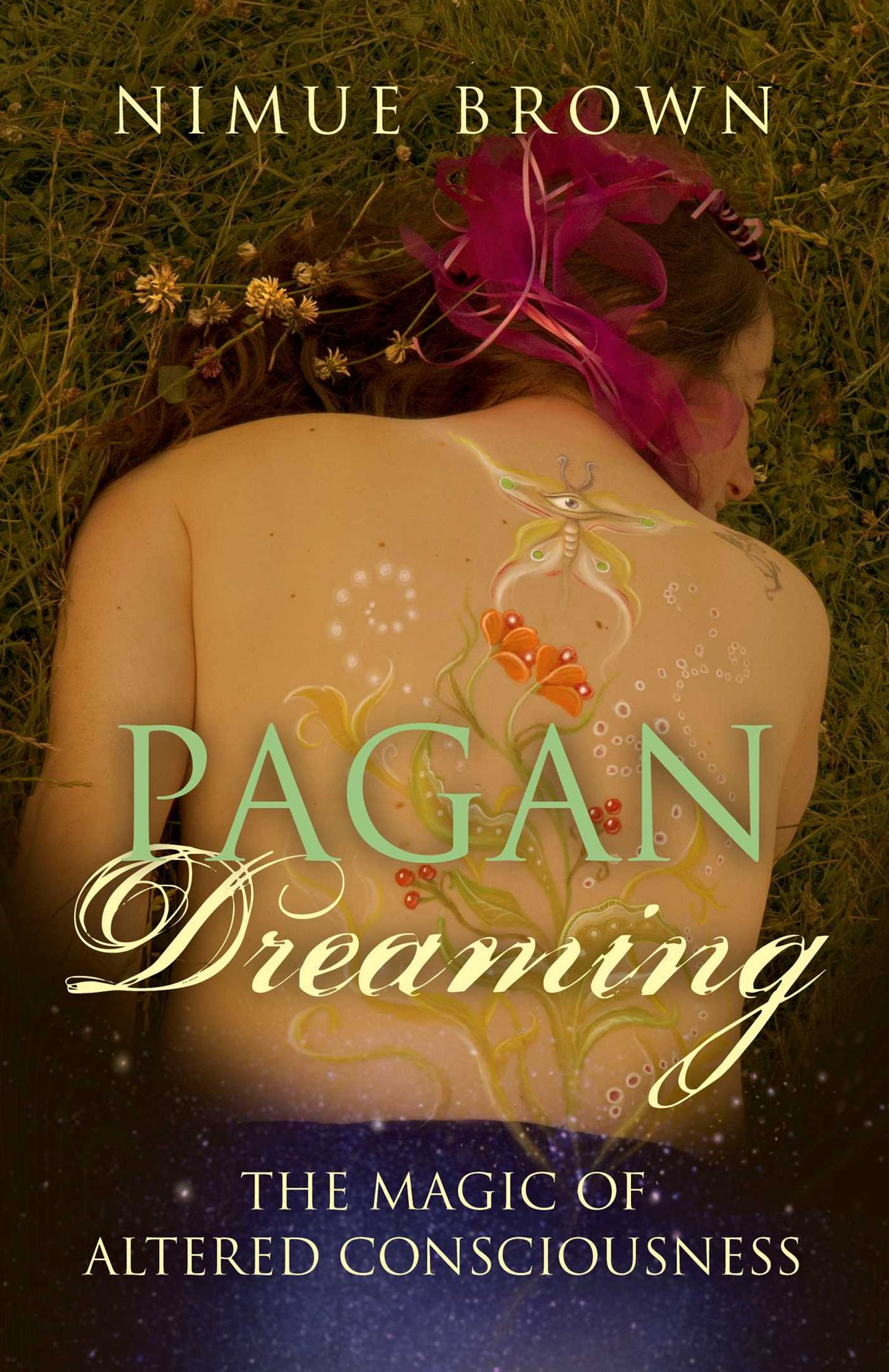 Pagan Dreaming: The Magic Of Altered Consciousness
