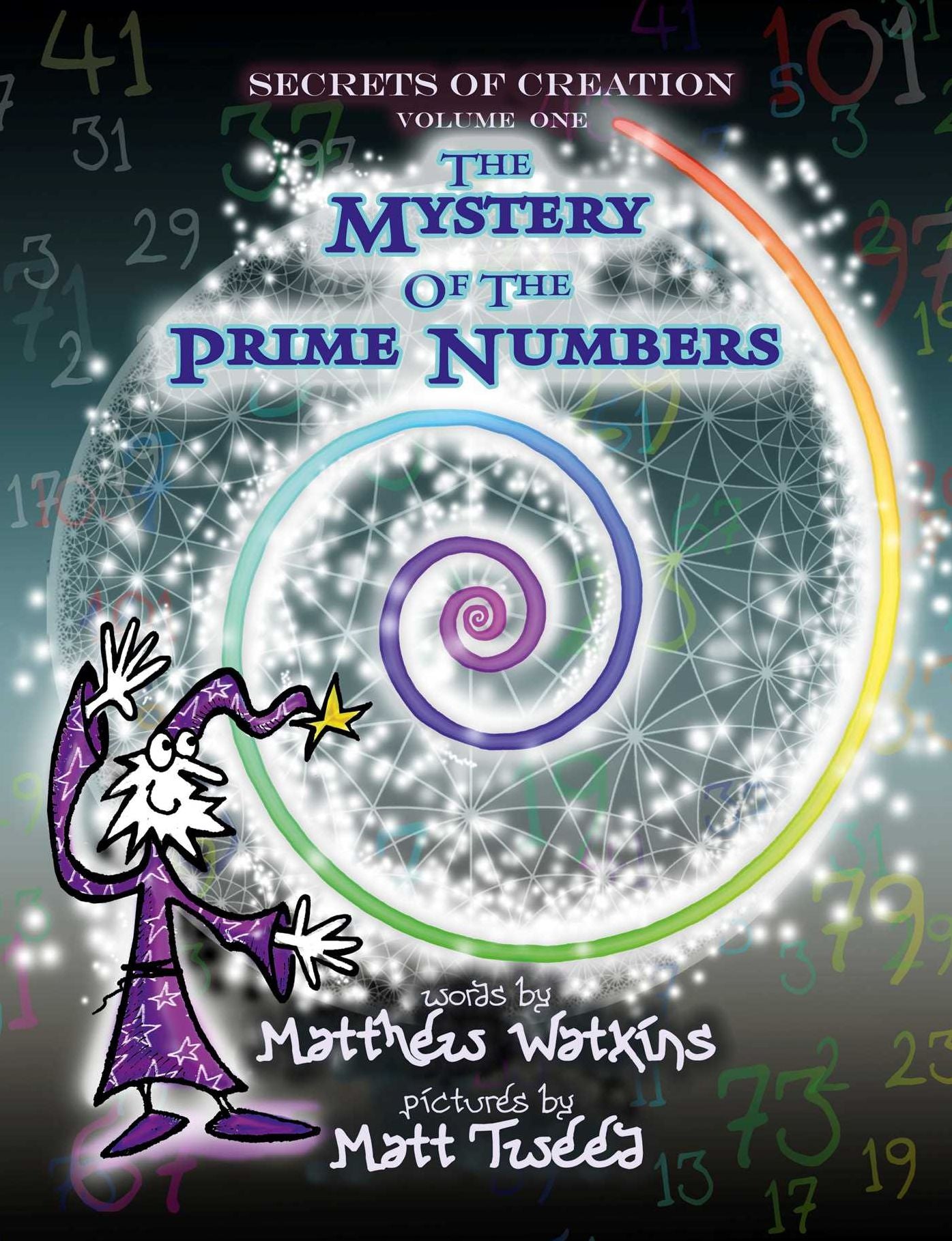 Secrets of Creation: The Mystery of the Prime Numbers