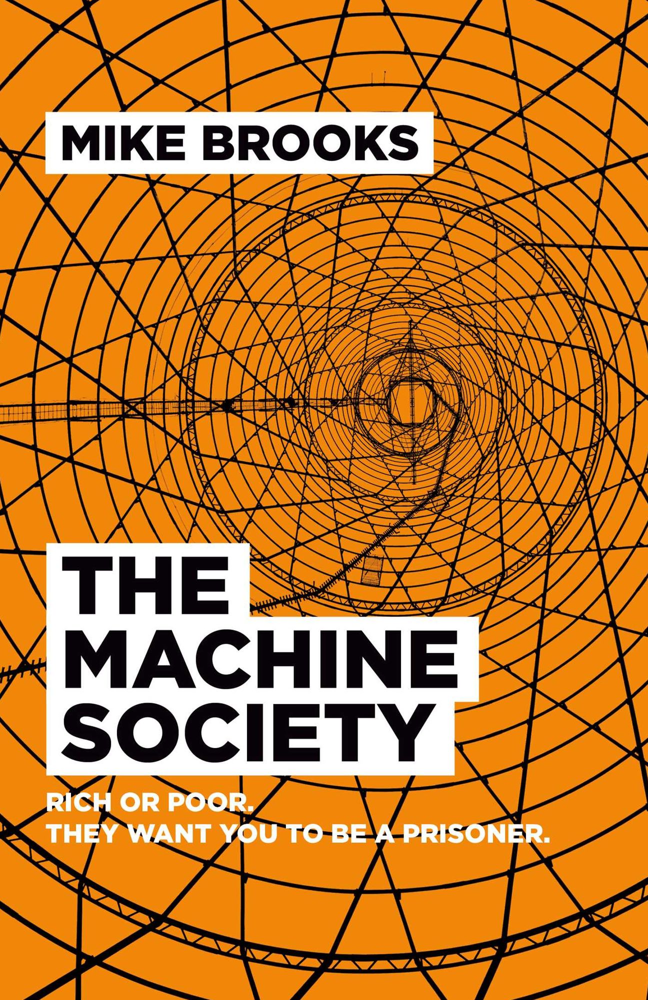 The Machine Society: Rich or Poor. They Want You To Be a Prisoner