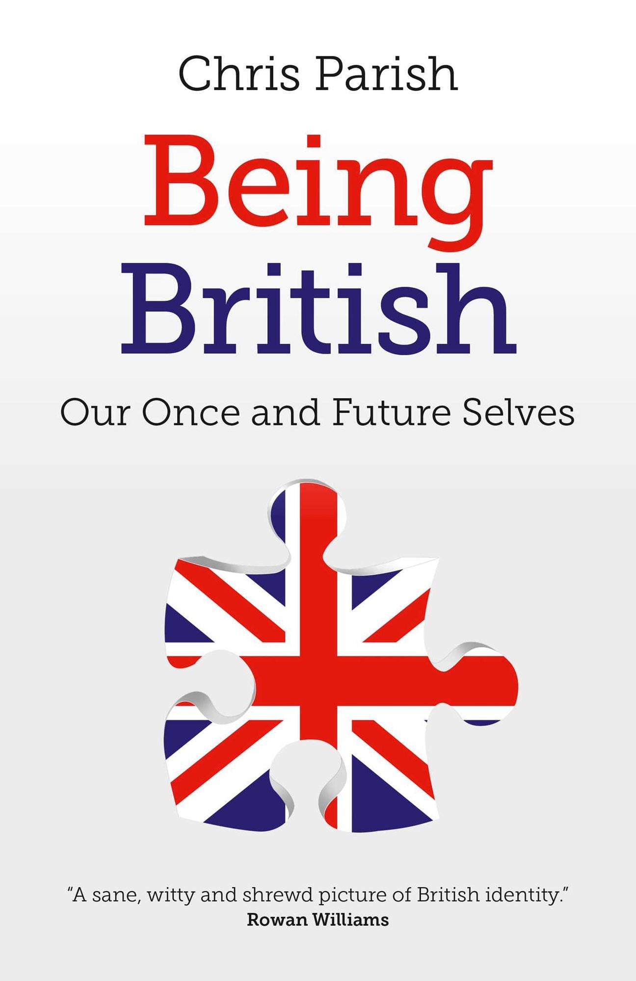 Being British: Our Once And Future Selves