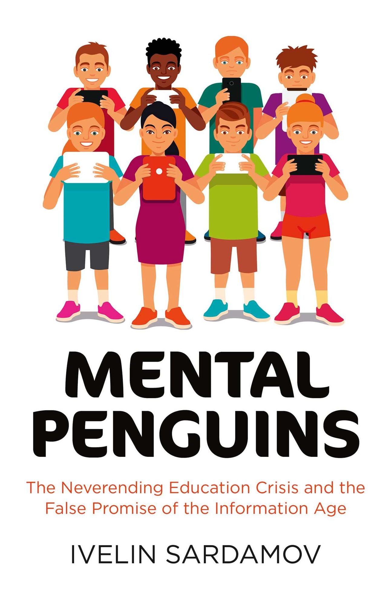 Mental Penguins: The Neverending Education Crisis and the False Promise of the Information Age