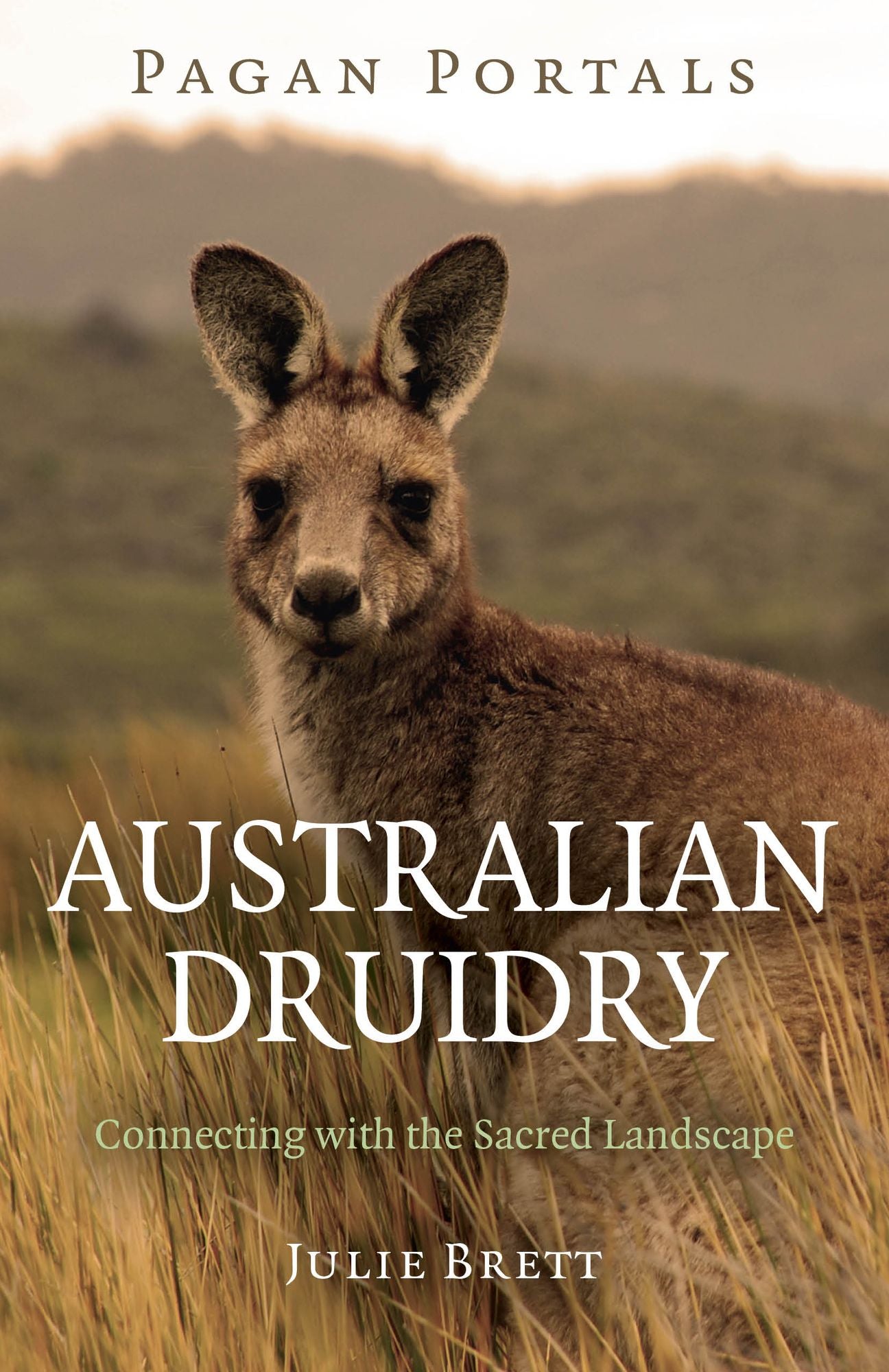 Pagan Portals - Australian Druidry: Connecting with the Sacred Landscape