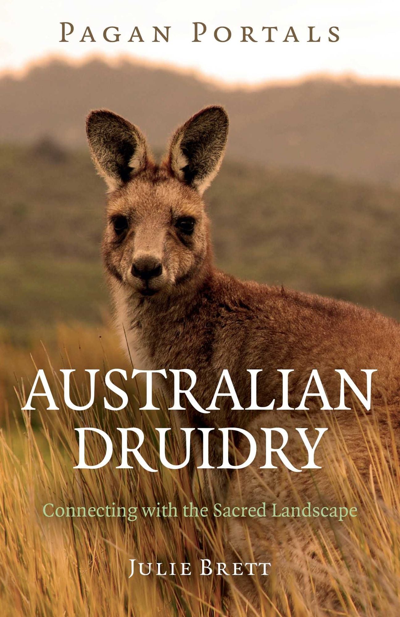 Pagan Portals - Australian Druidry: Connecting with the Sacred Landscape