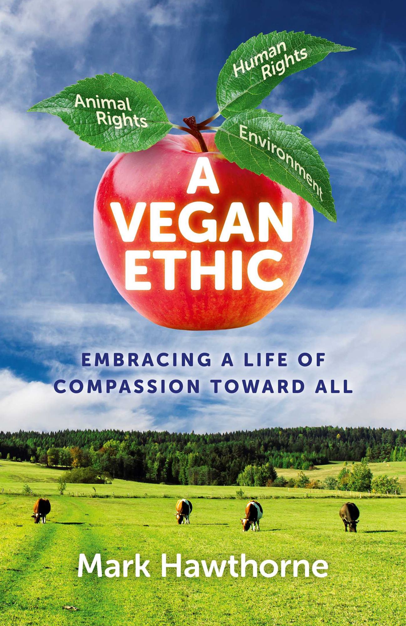 A Vegan Ethic: Embracing a Life of Compassion Toward All