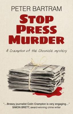 Stop Press Murder: A Crampton of the Chronicle Mystery