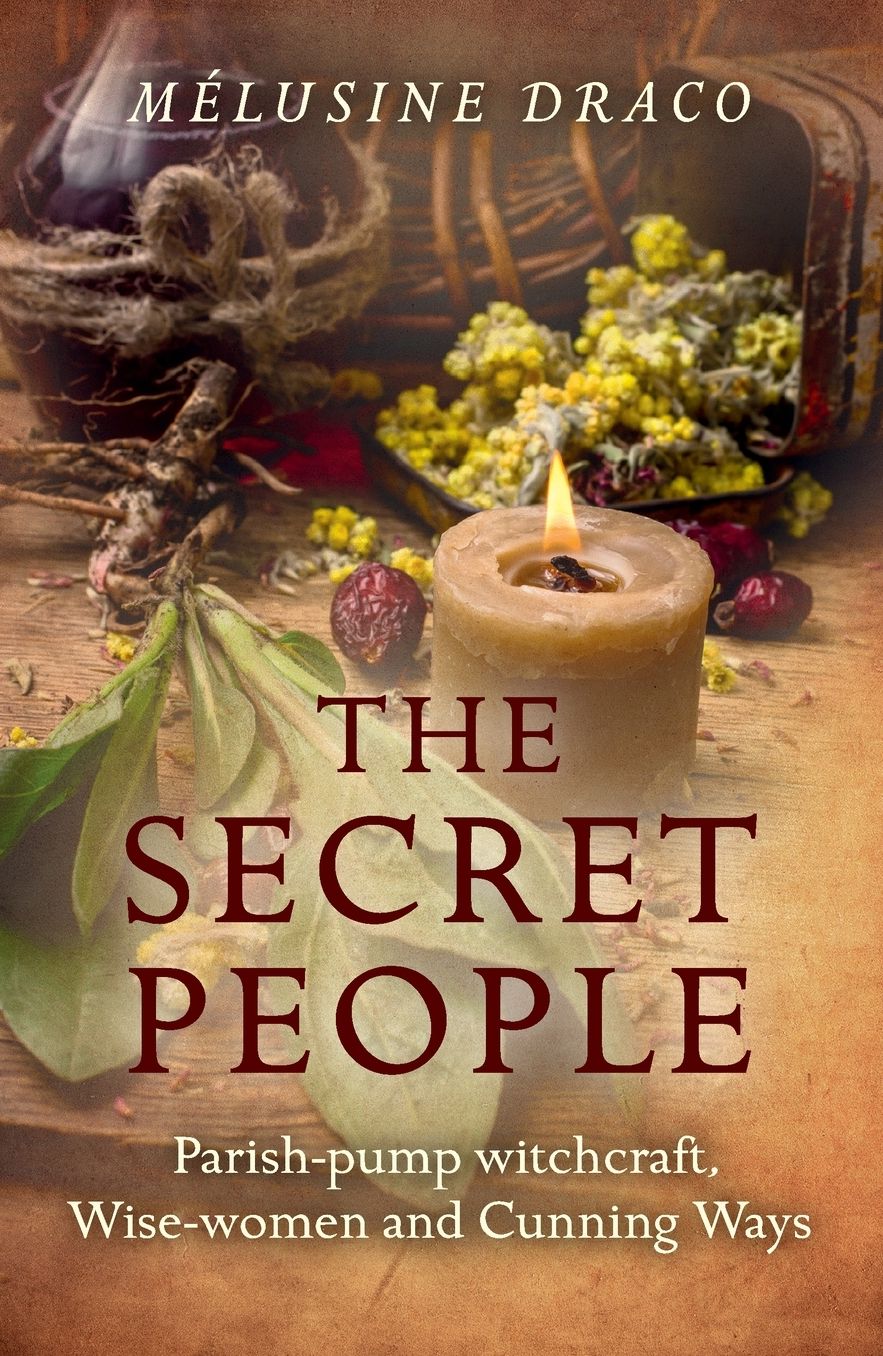 The Secret People: Parish-Pump Witchcraft, Wise-Women and Cunning Ways