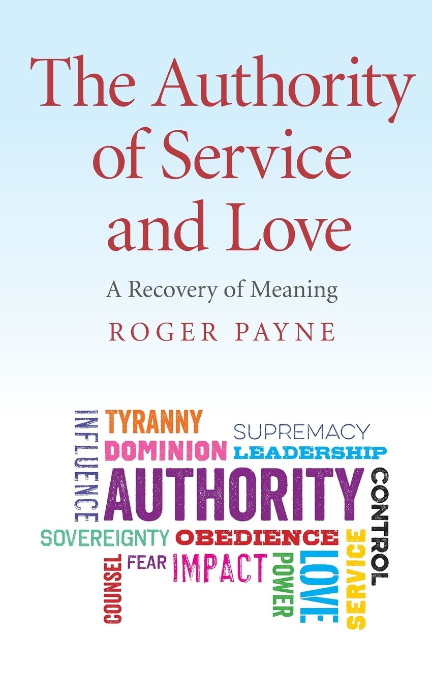 The Authority of Service and Love: A Recovery Of Meaning