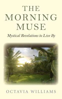 The Morning Muse: Mystical Revelations to Live By