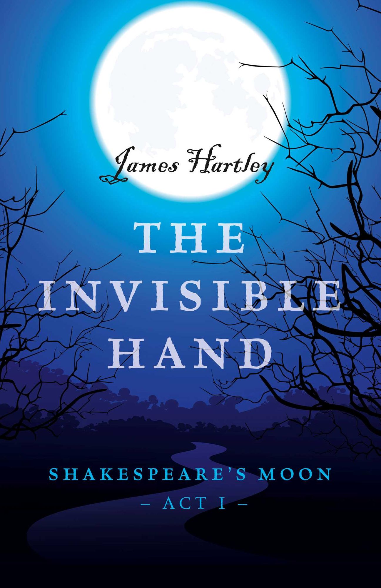 The Invisible Hand: Shakespeare's Moon, Act I
