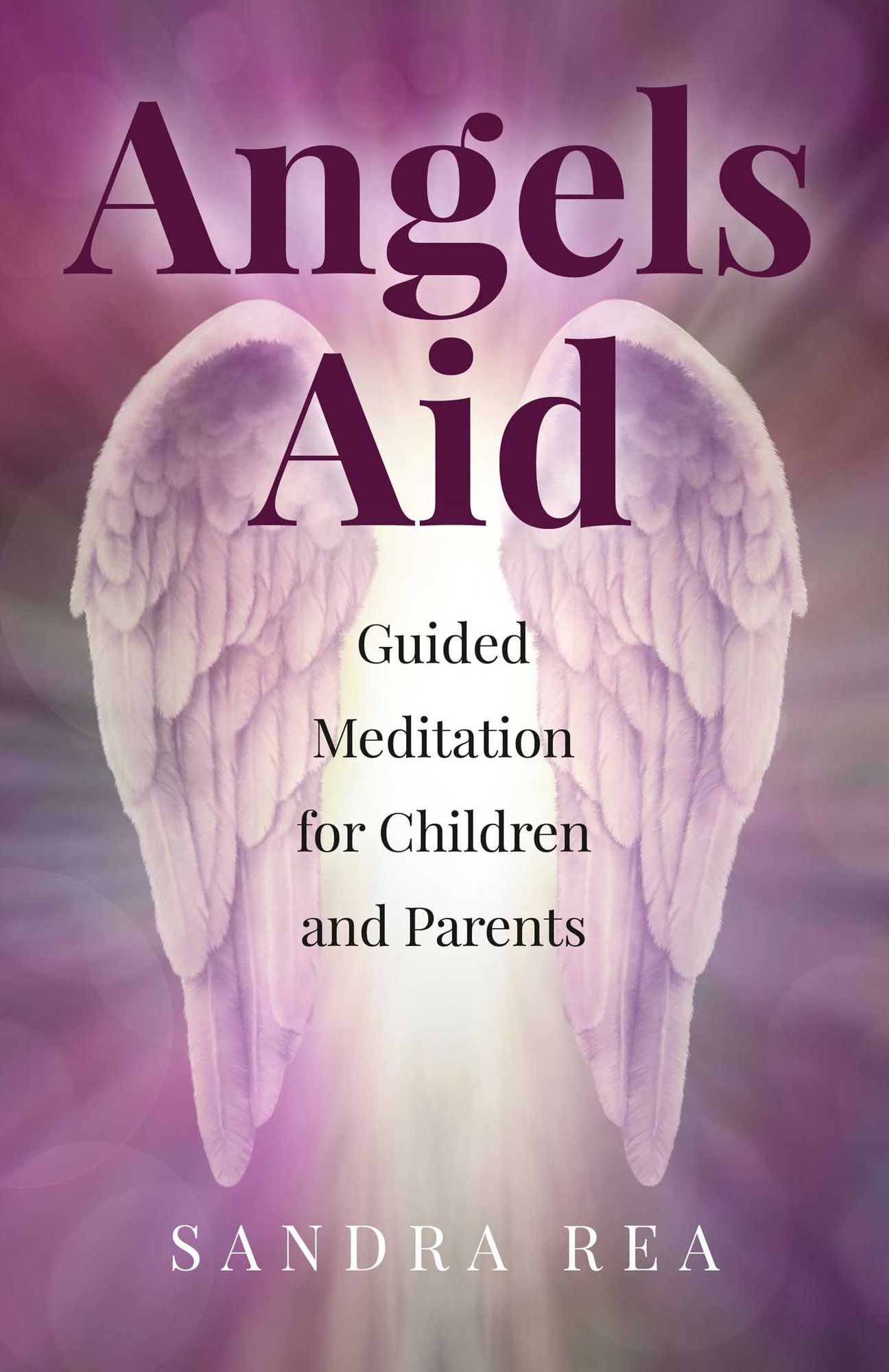 Angels Aid: Guided Meditation for Children and Parents